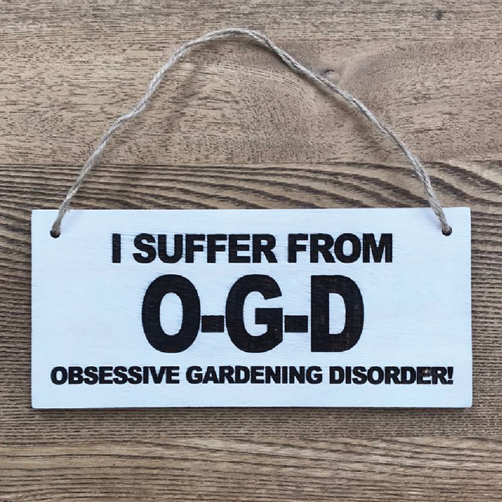 Obsessive Gardening Disorder Wooden Sign